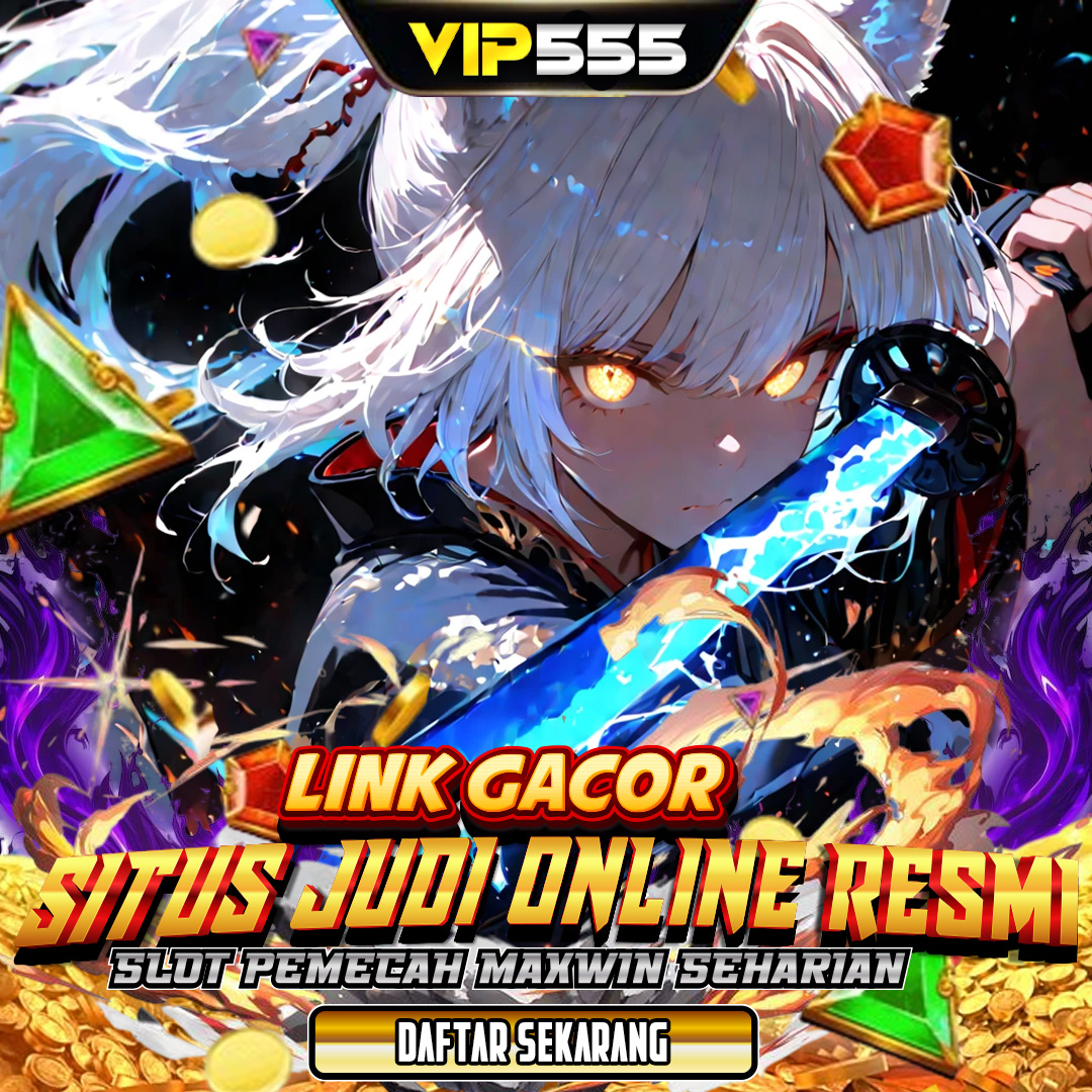 VIP555 $ Link Game Online  Pembawa Rezeki Berlimpah Server Slot777